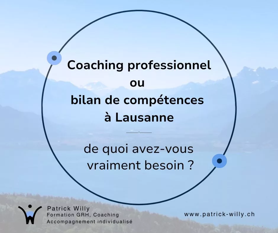 Coaching professionnel ou Bilan de compétences à Lausanne
